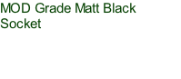 MOD Grade Matt Black Socket