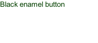 Black enamel button